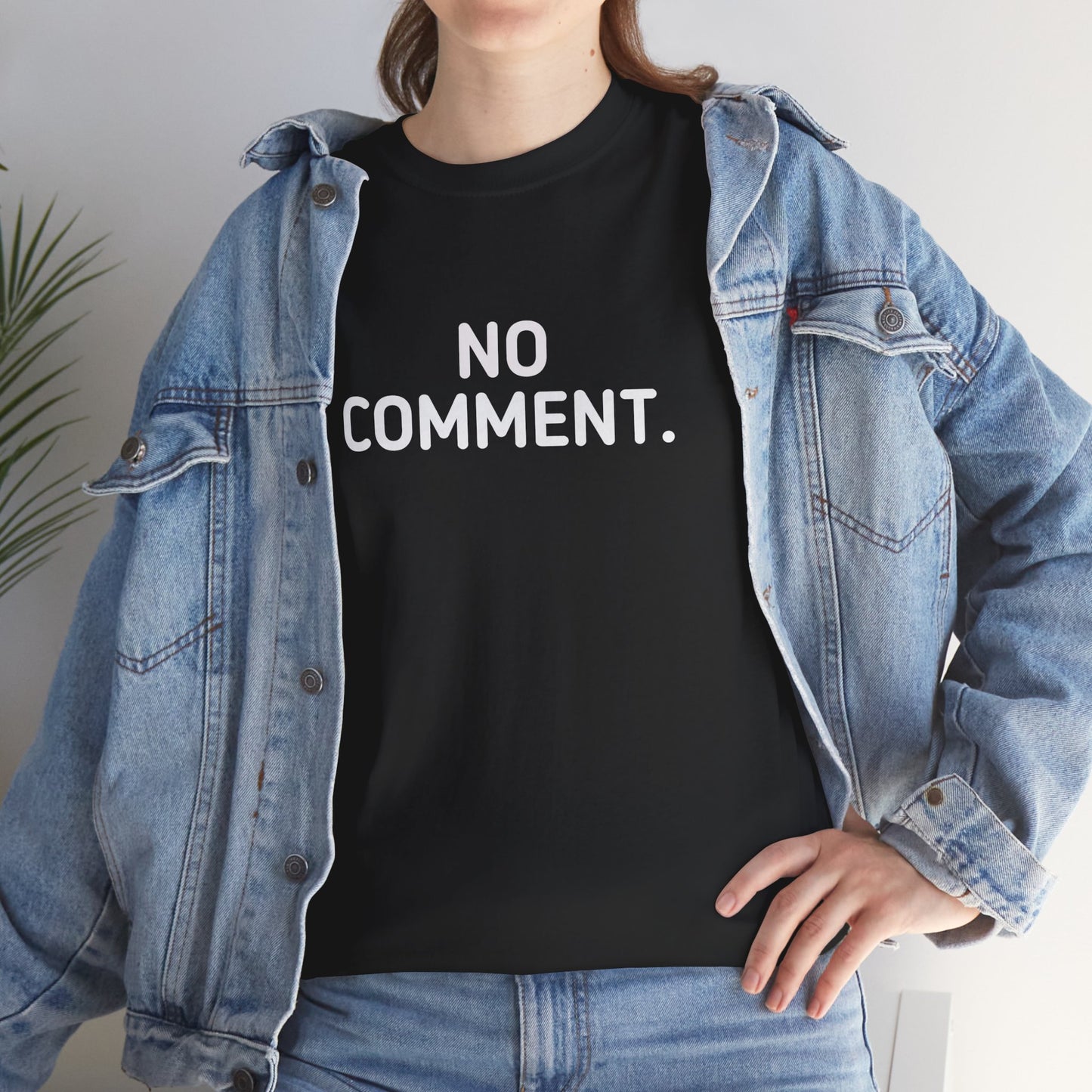 No Comment T-Shirt — Just That!