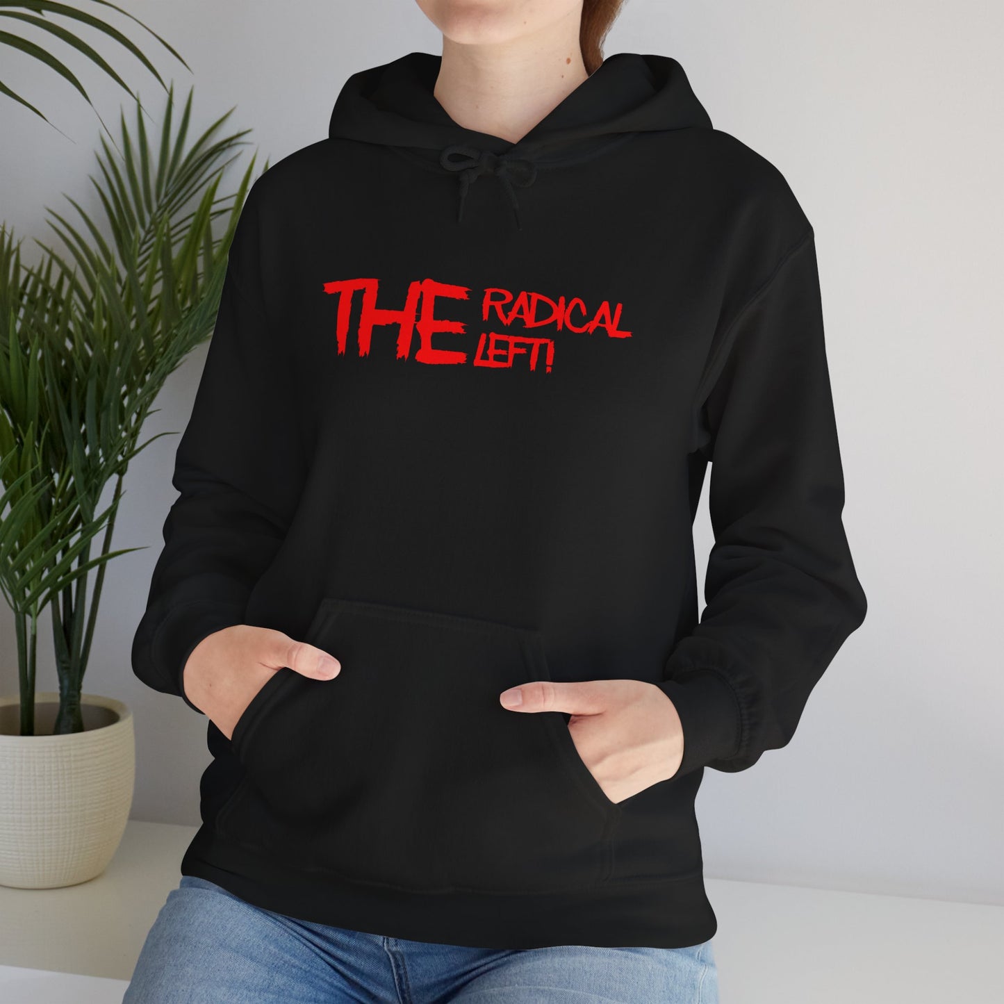 Radical Left Hoodie — Yeah we are!!!