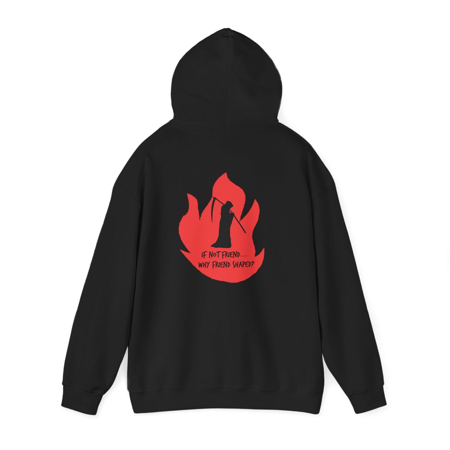 “If Not Friends, Why Friend Shaped?” Back Print