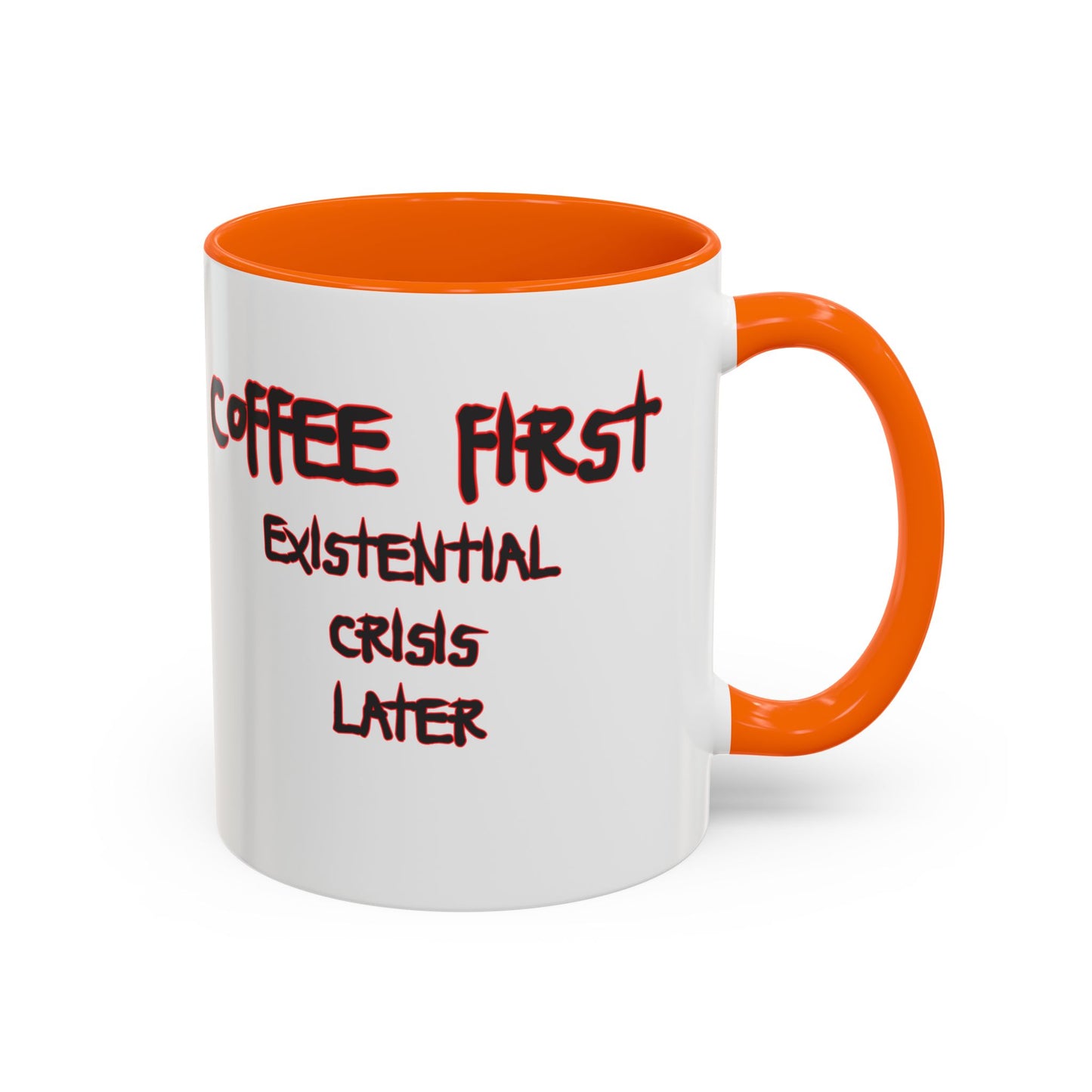 Coffee Mug — “Coffee First, Existential Crisis Later” Accent Ceramic Mug