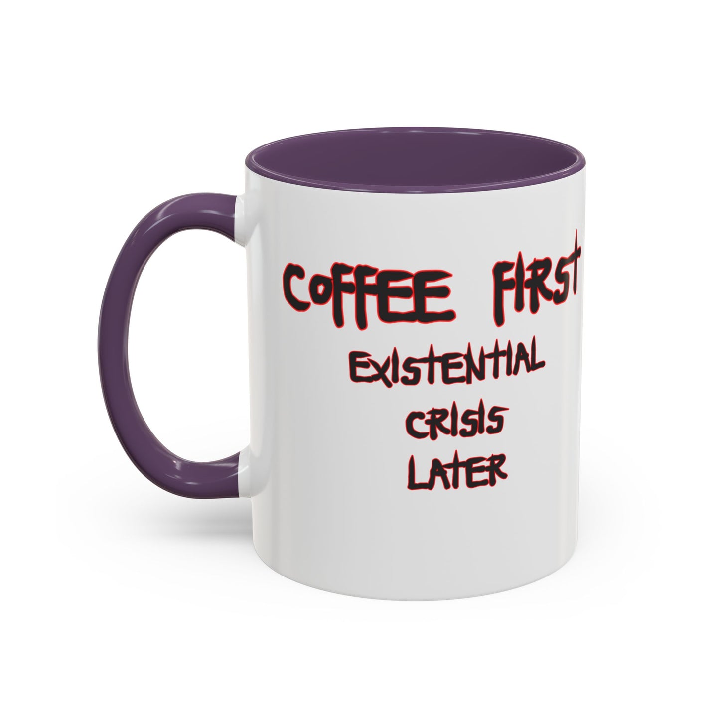 Coffee Mug — “Coffee First, Existential Crisis Later” Accent Ceramic Mug