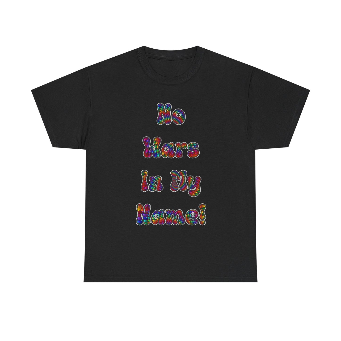 “No Wars in My Name!” - T-Shirt