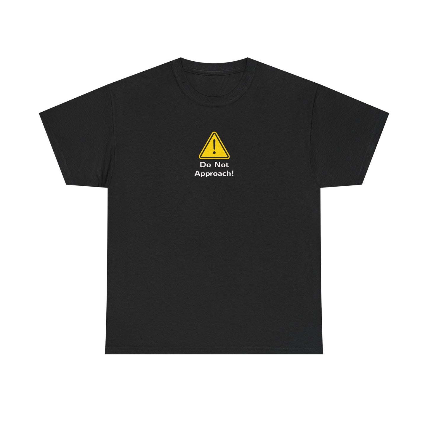 Do Not Approach! Warning Sign T-Shirt — Funny Minimal Graphic Tee