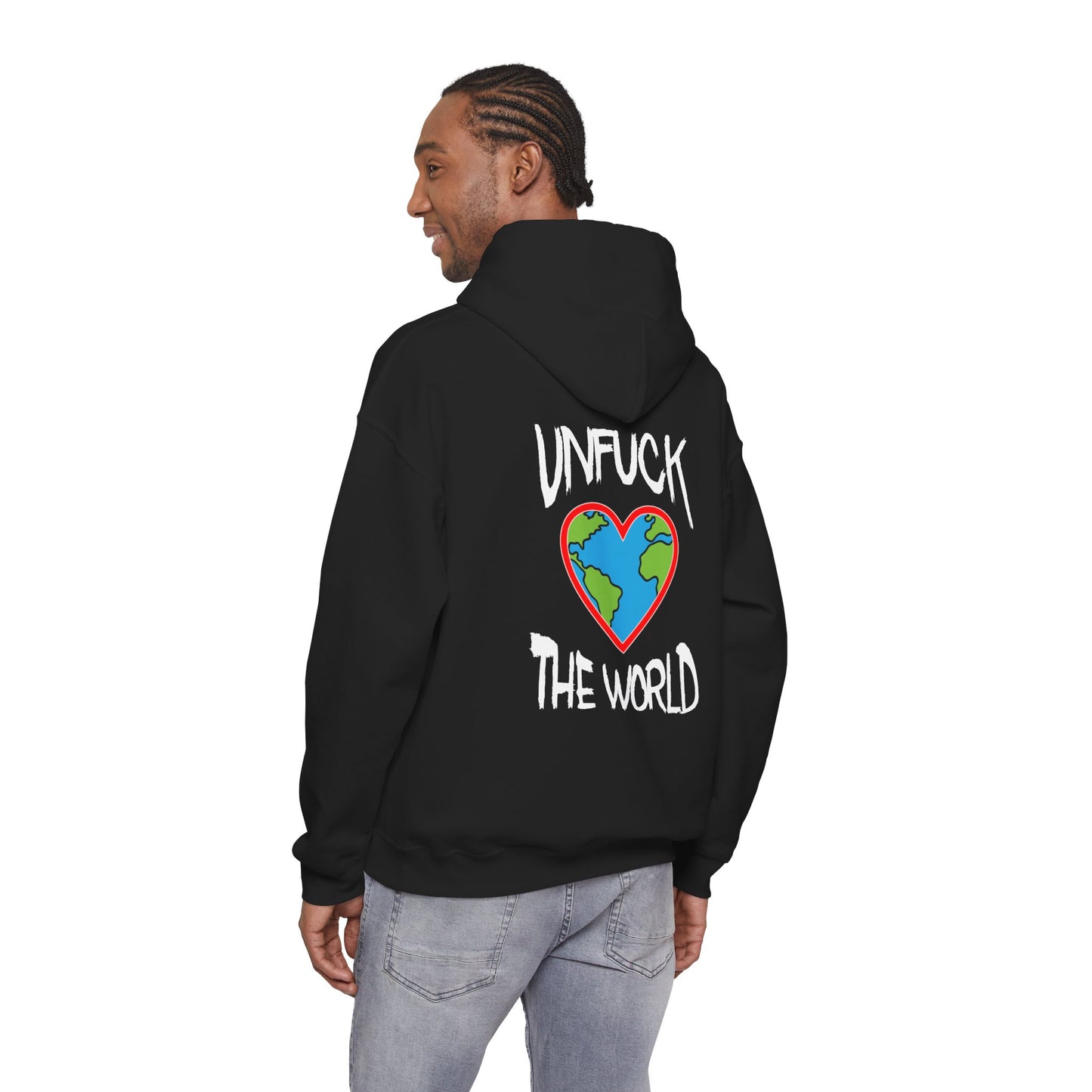 Unfuck The World Hoodie — We gotta start somewhere right?