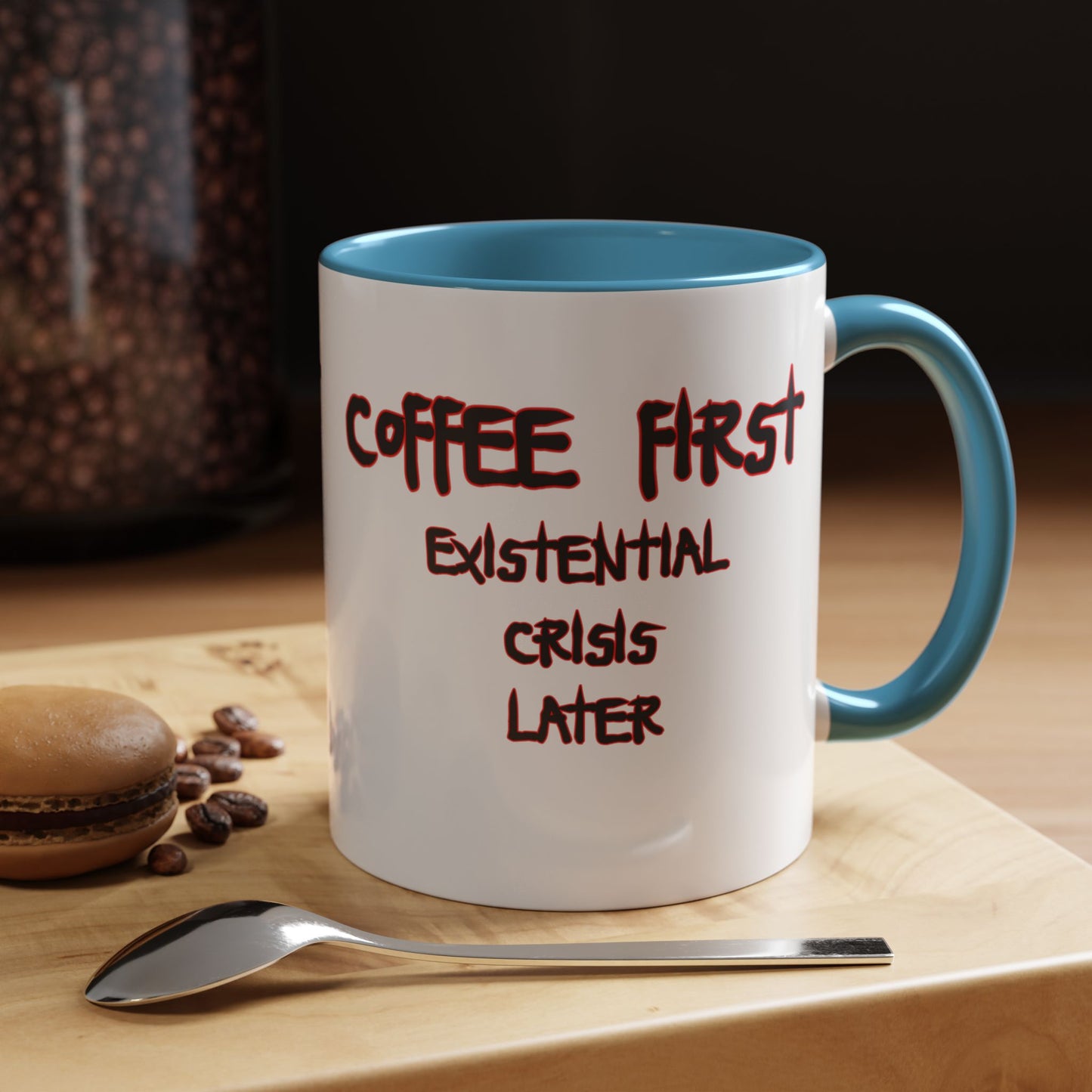 Coffee Mug — “Coffee First, Existential Crisis Later” Accent Ceramic Mug