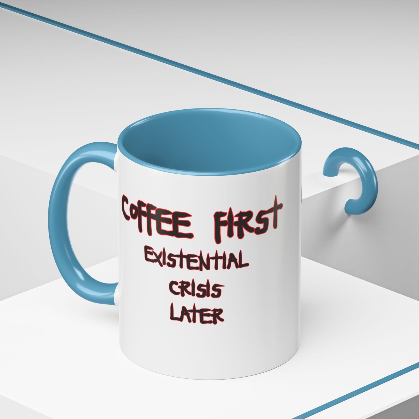 Coffee Mug — “Coffee First, Existential Crisis Later” Accent Ceramic Mug