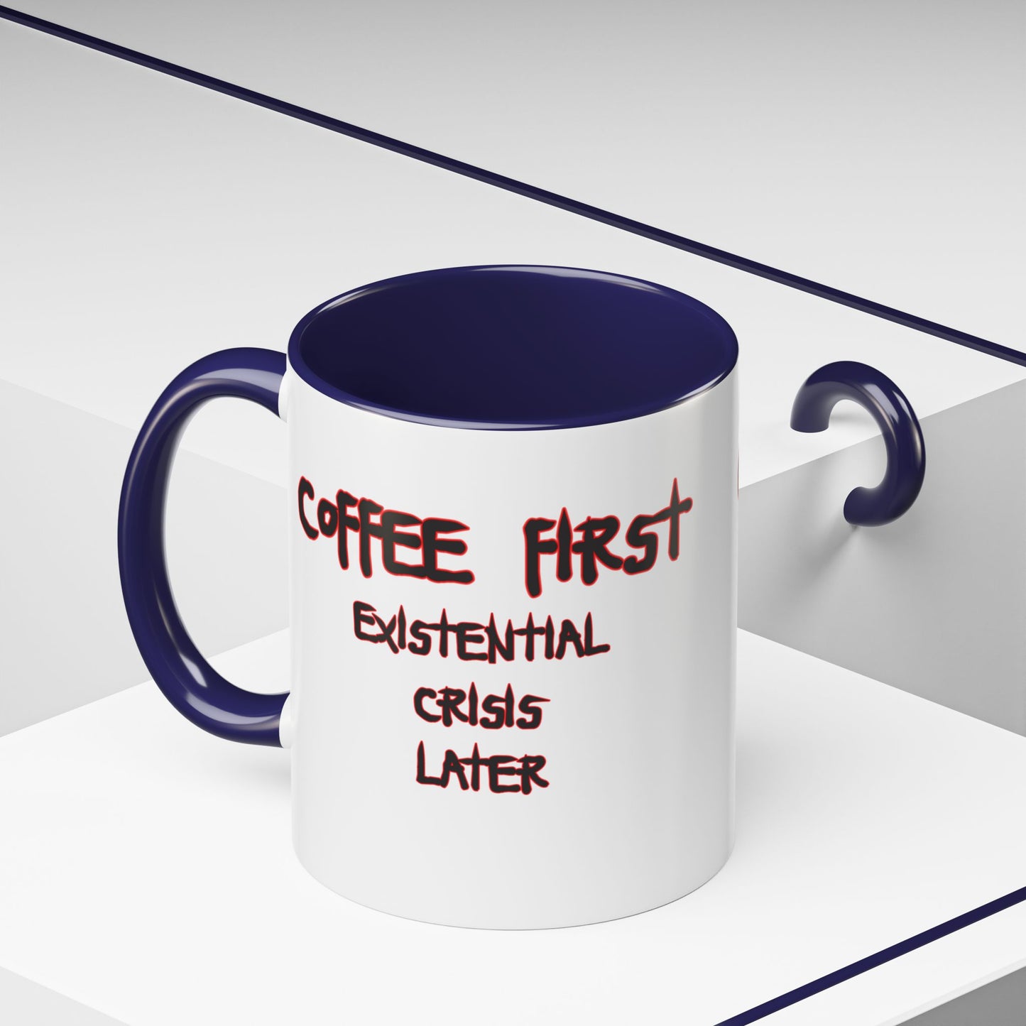 Coffee Mug — “Coffee First, Existential Crisis Later” Accent Ceramic Mug