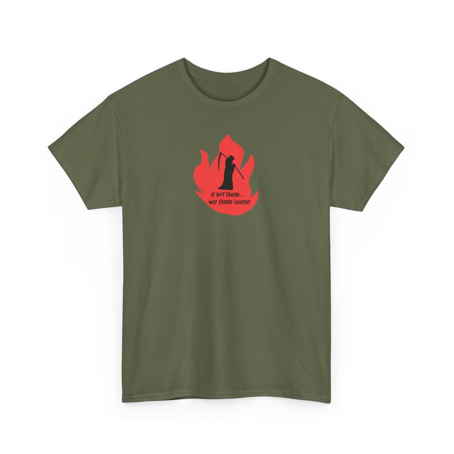 Grim Reaper humour Flame tee | Small Chest Graphic, Red Flame If not friend, why friend shaped? Design