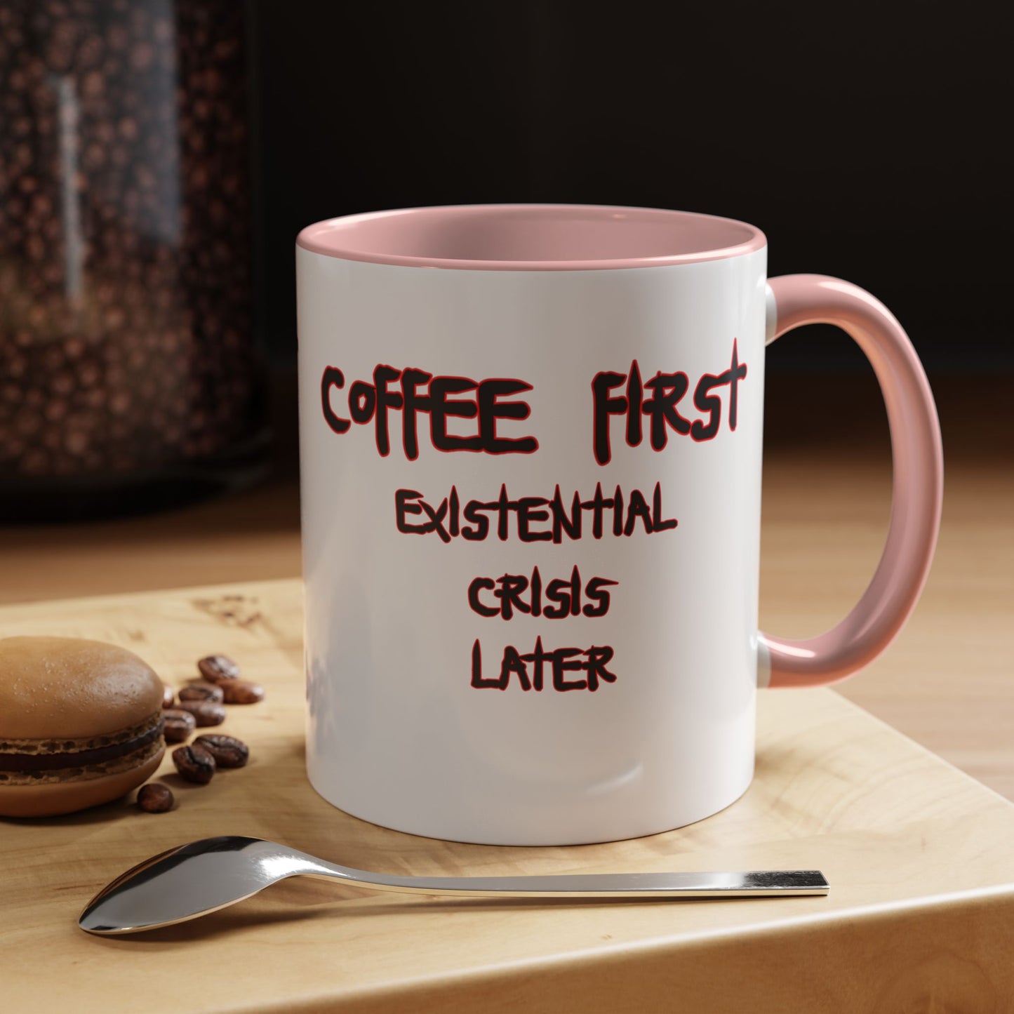 Coffee Mug — “Coffee First, Existential Crisis Later” Accent Ceramic Mug