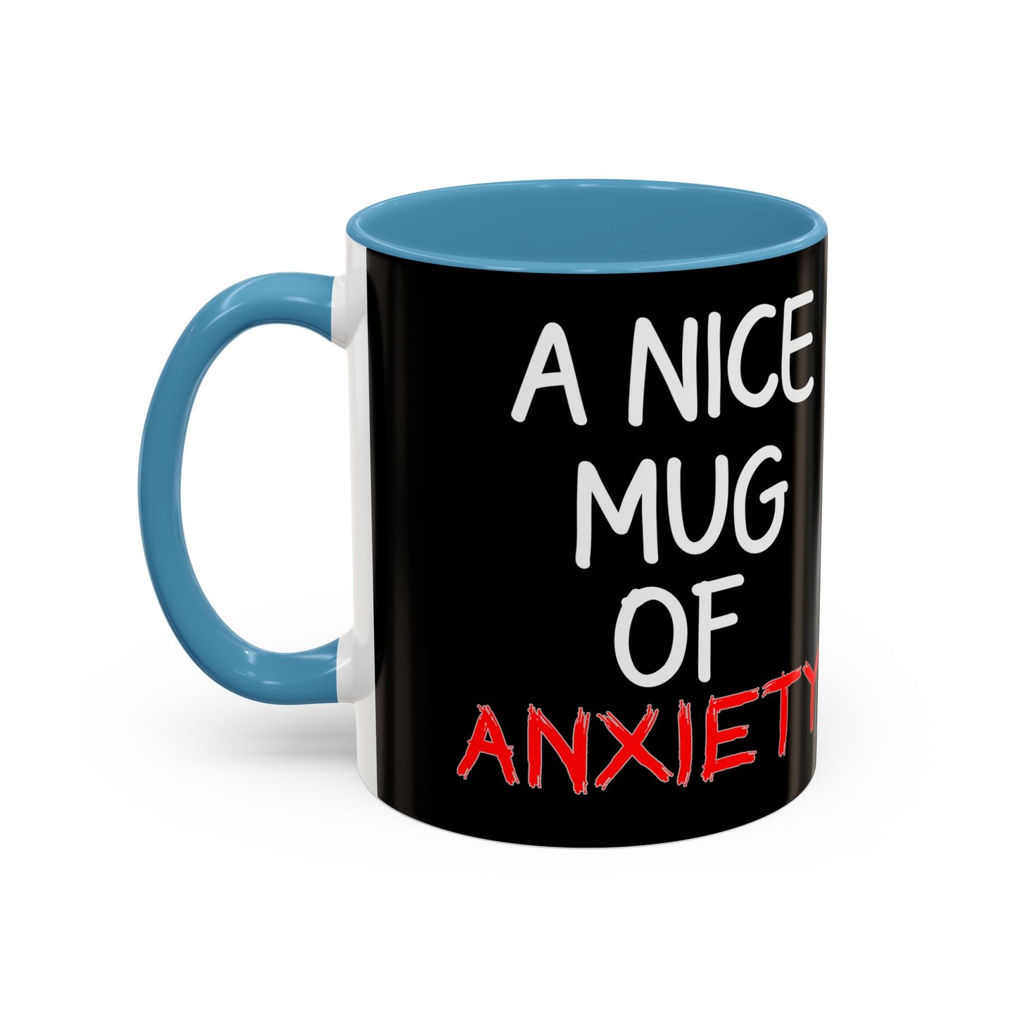 Coffee Mug — "A Nice Mug of Anxiety" Black Accent Ceramic Mug