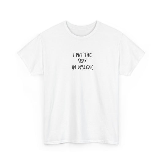 Sexy in Dyslexic :)