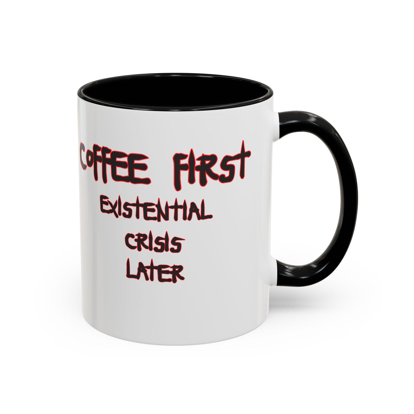 Coffee Mug — “Coffee First, Existential Crisis Later” Accent Ceramic Mug