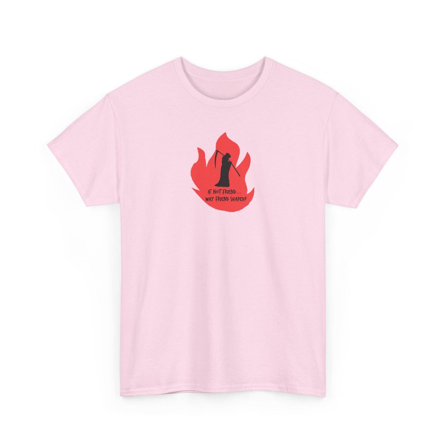 Grim Reaper humour Flame tee | Small Chest Graphic, Red Flame If not friend, why friend shaped? Design