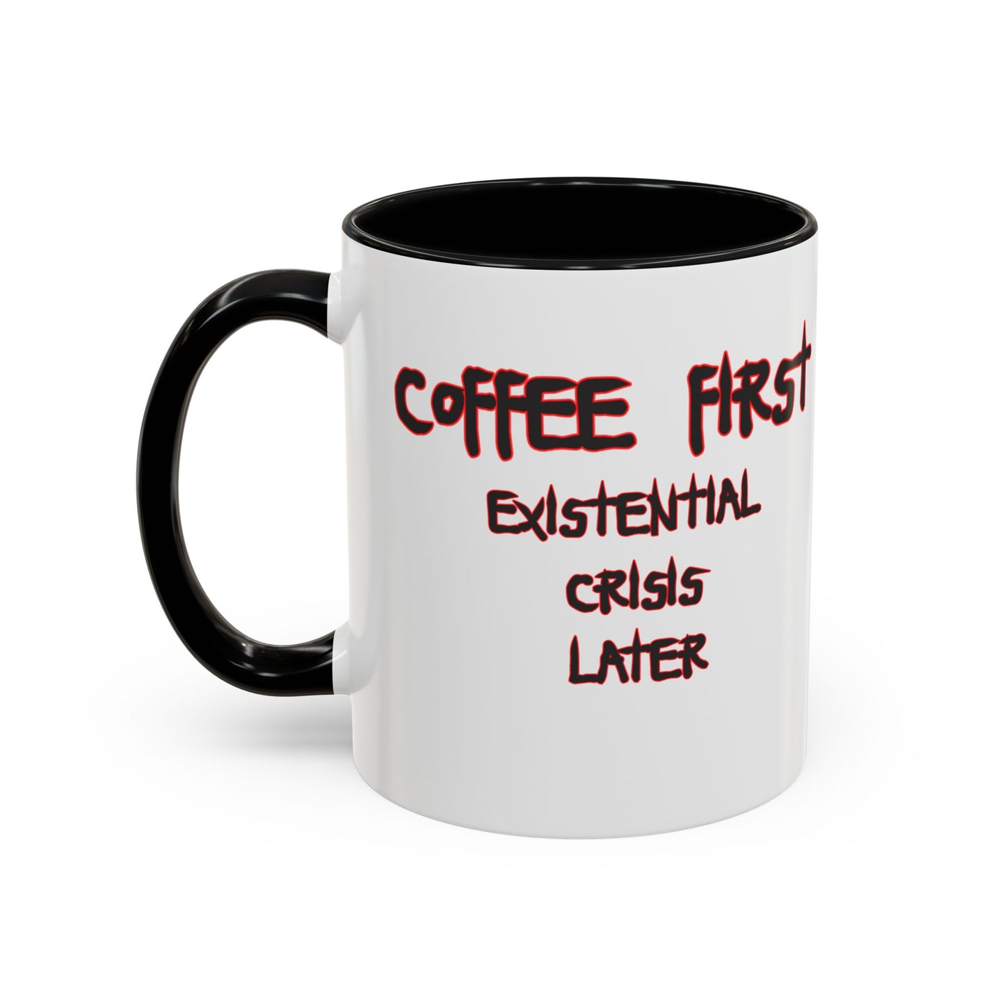 Coffee Mug — “Coffee First, Existential Crisis Later” Accent Ceramic Mug