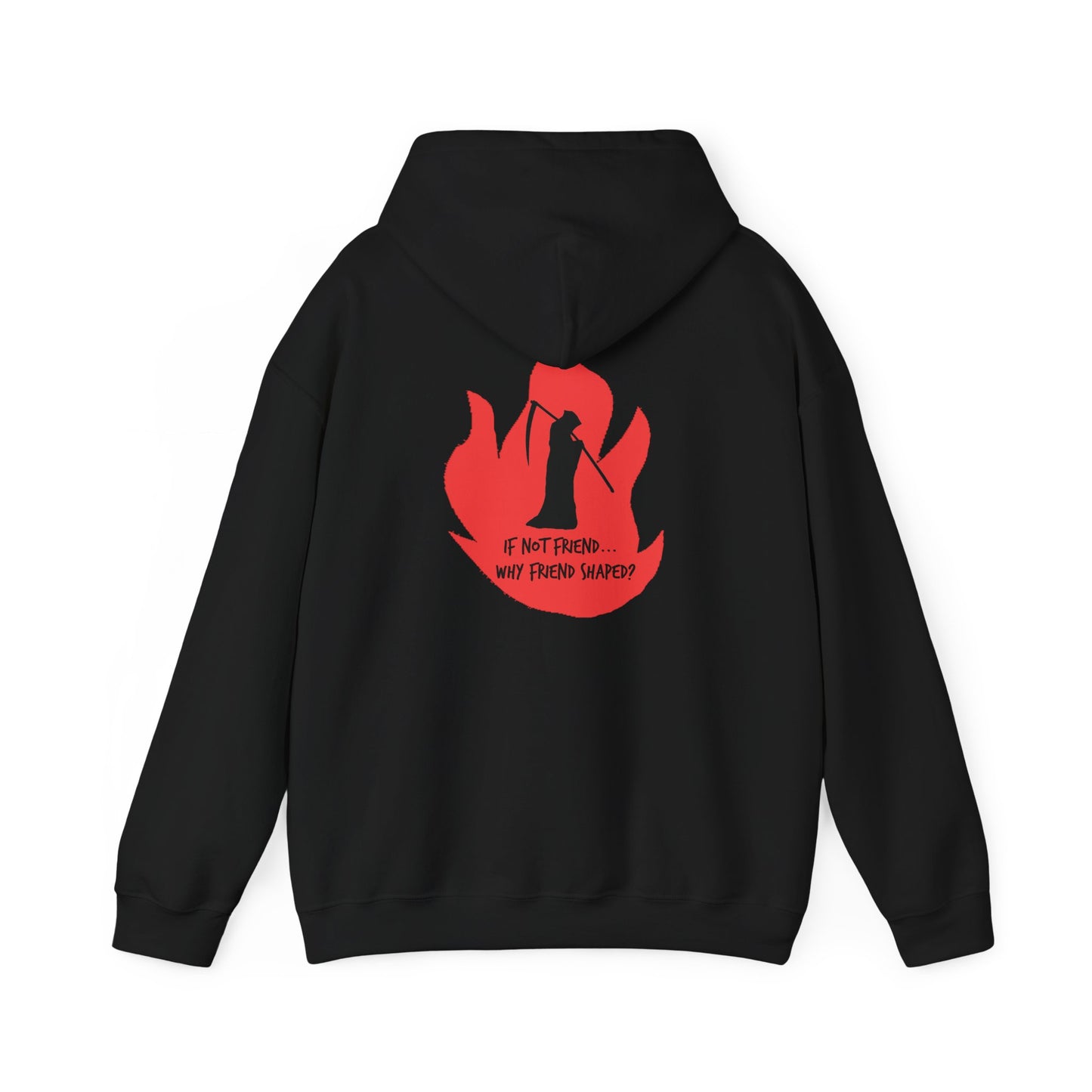 “If Not Friends, Why Friend Shaped?” Back Print
