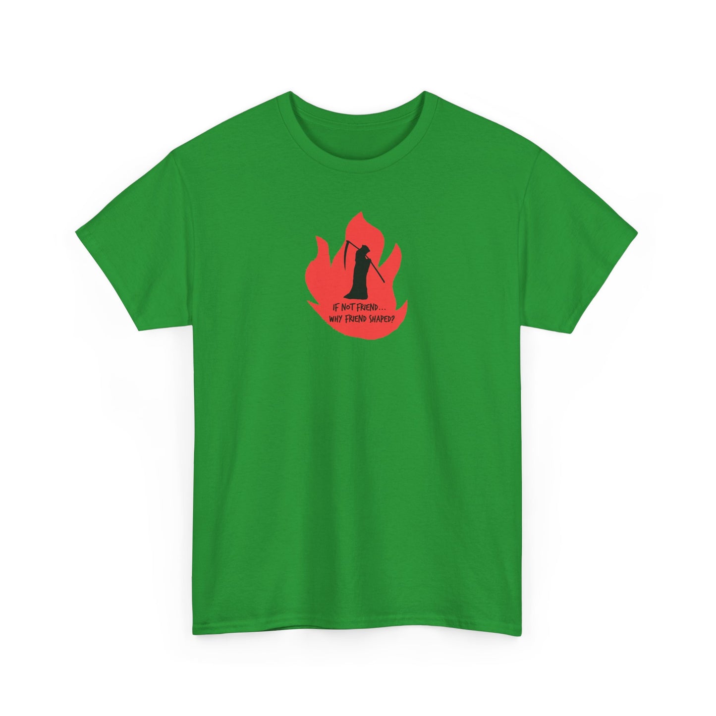Grim Reaper humour Flame tee | Small Chest Graphic, Red Flame If not friend, why friend shaped? Design