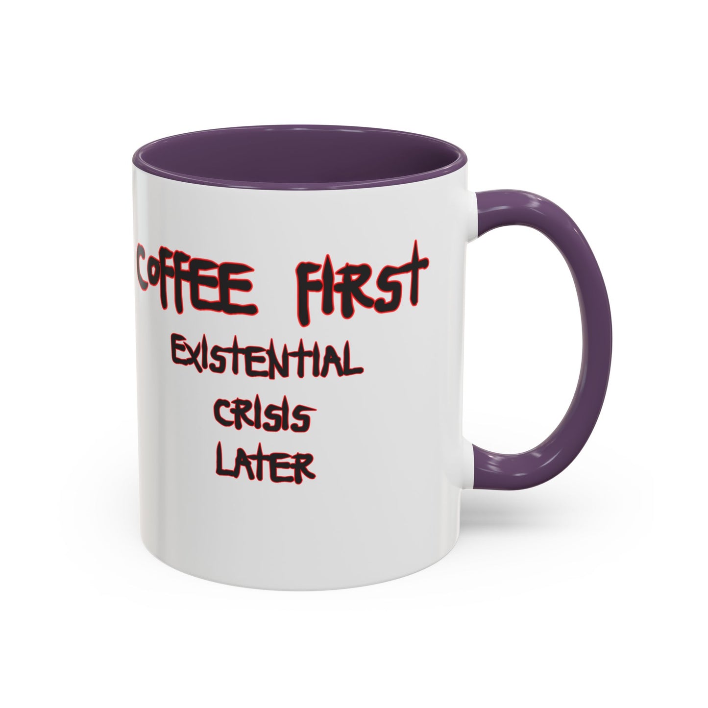 Coffee Mug — “Coffee First, Existential Crisis Later” Accent Ceramic Mug