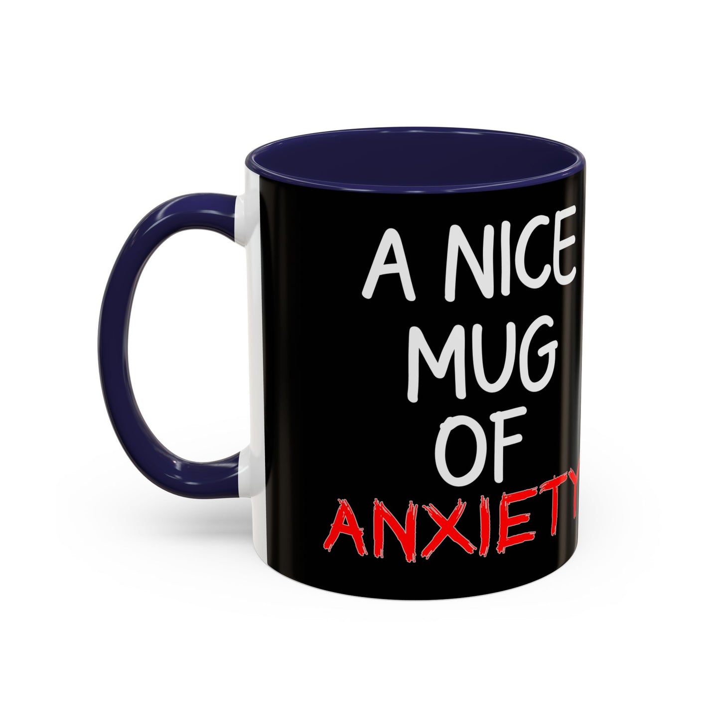 Coffee Mug — "A Nice Mug of Anxiety" Black Accent Ceramic Mug