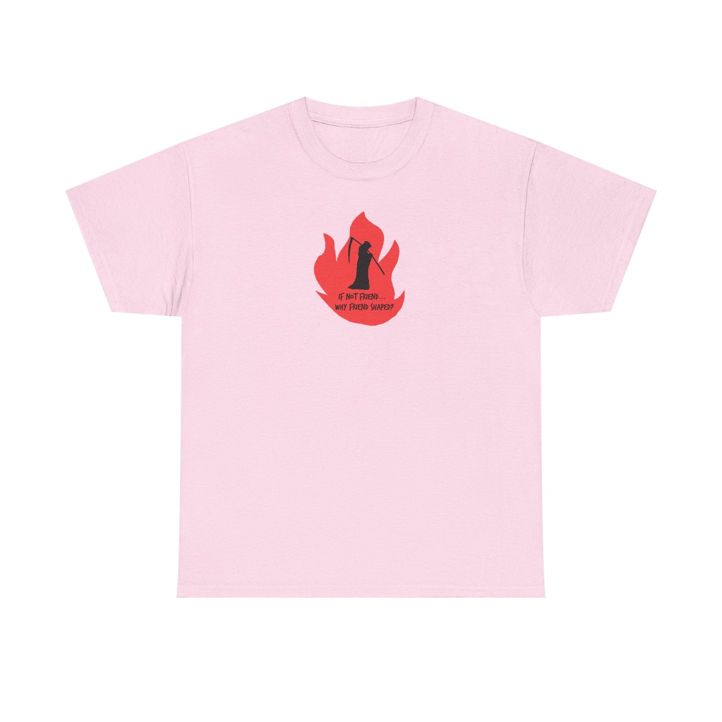 Grim Reaper humour Flame tee | Small Chest Graphic, Red Flame If not friend, why friend shaped? Design