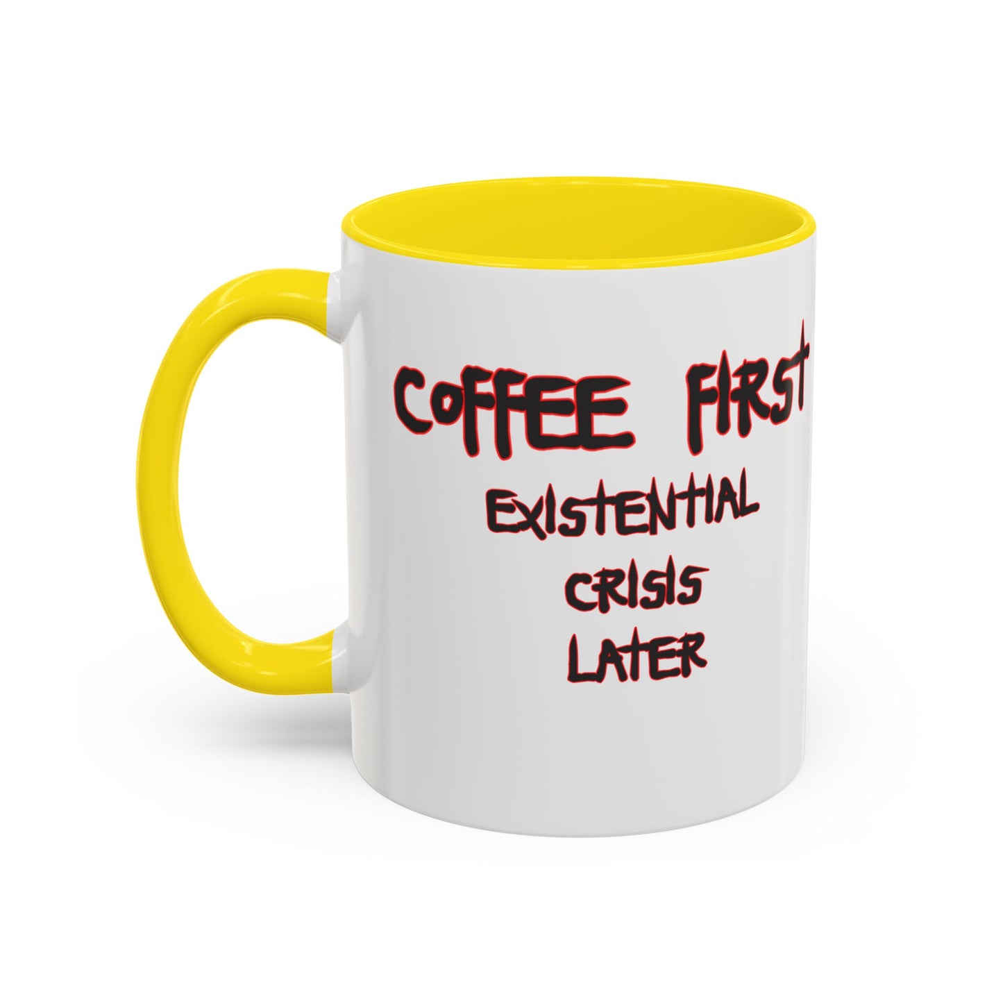 Coffee Mug — “Coffee First, Existential Crisis Later” Accent Ceramic Mug