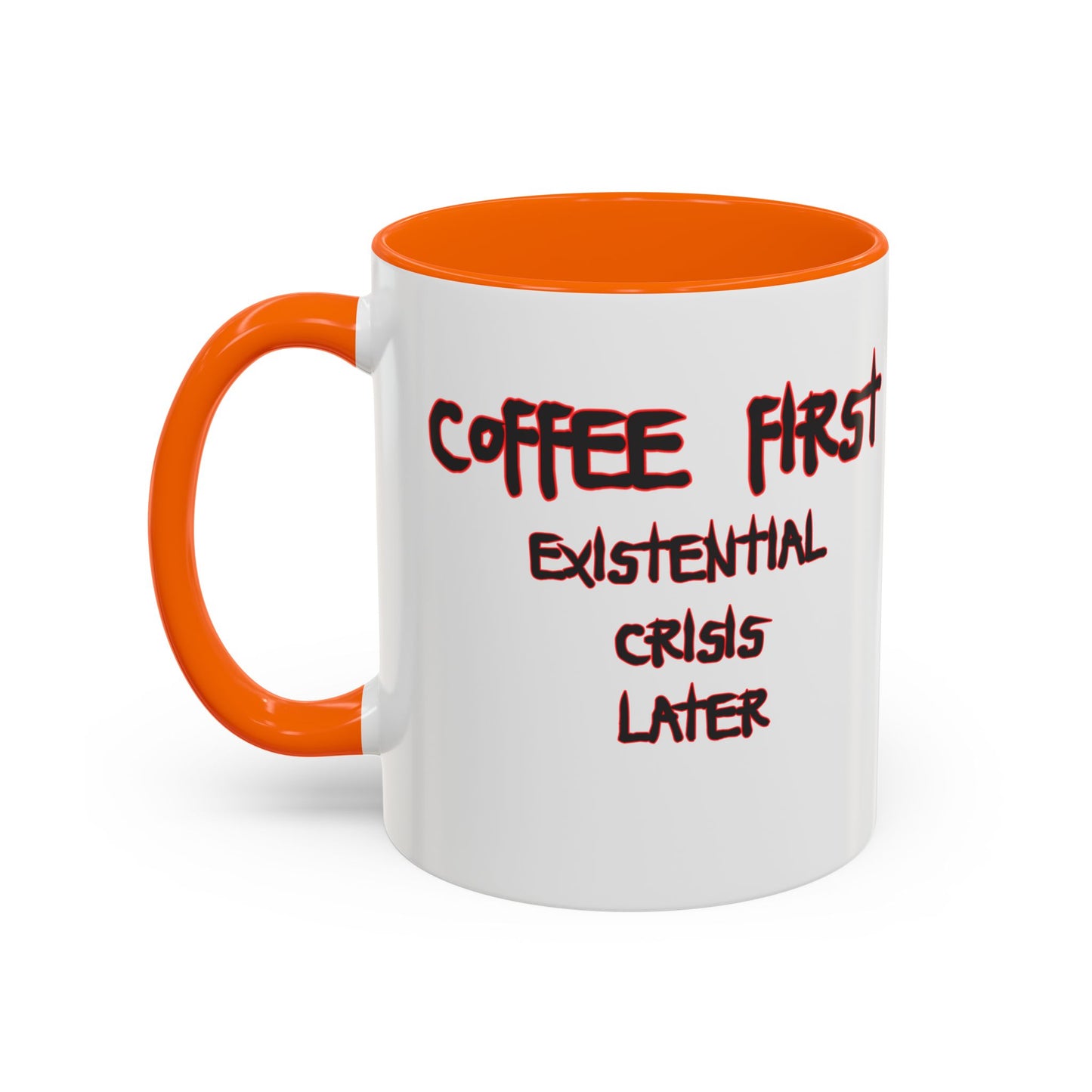 Coffee Mug — “Coffee First, Existential Crisis Later” Accent Ceramic Mug