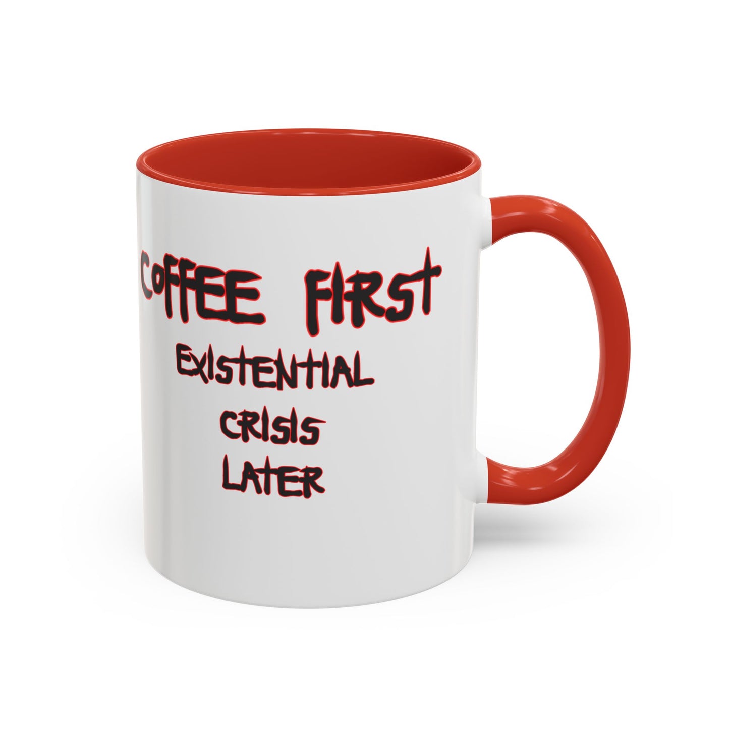 Coffee Mug — “Coffee First, Existential Crisis Later” Accent Ceramic Mug