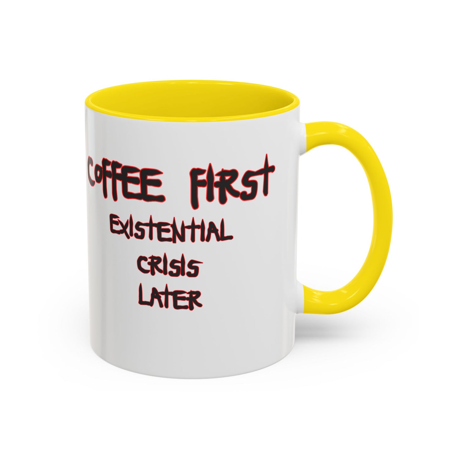 Coffee Mug — “Coffee First, Existential Crisis Later” Accent Ceramic Mug