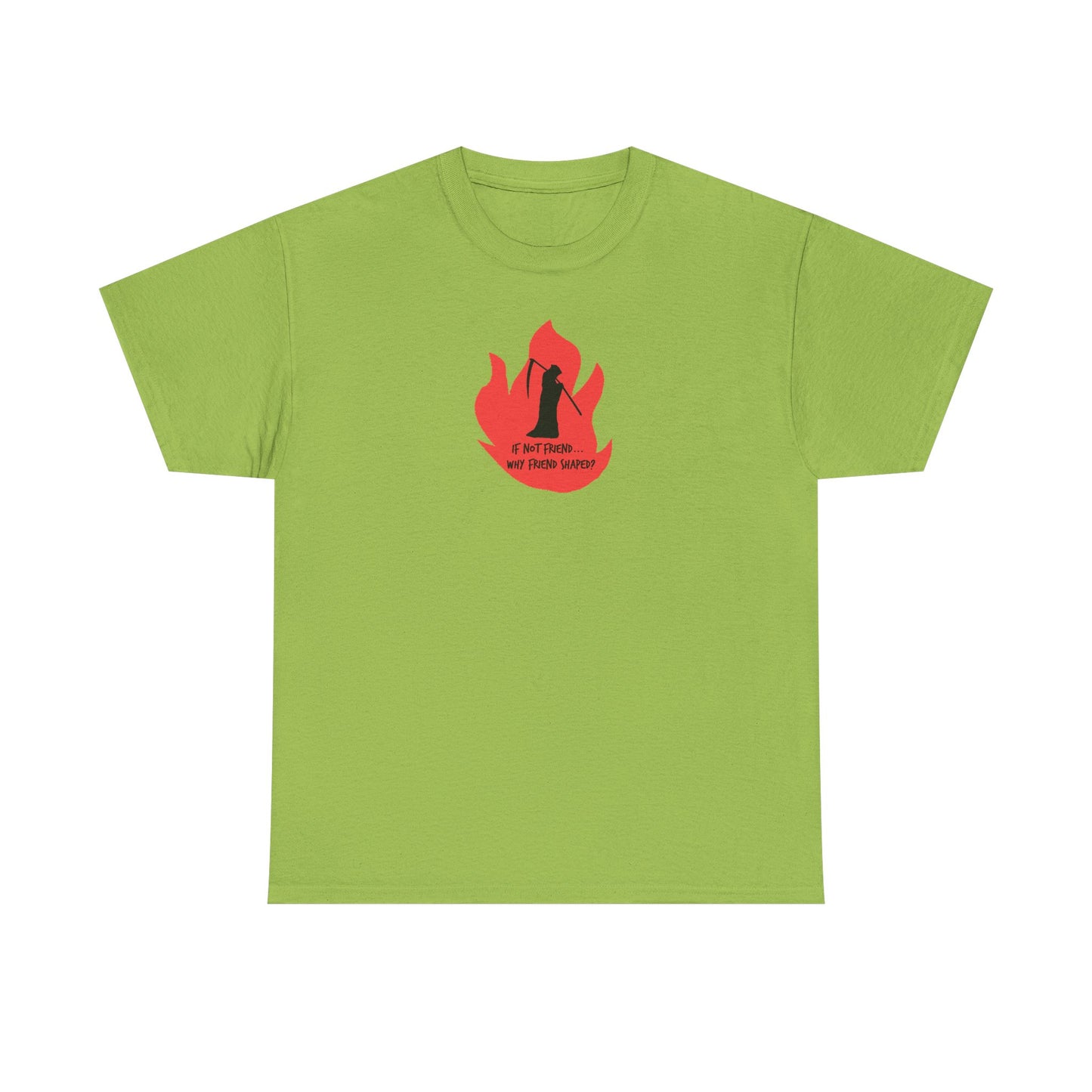 Grim Reaper humour Flame tee | Small Chest Graphic, Red Flame If not friend, why friend shaped? Design
