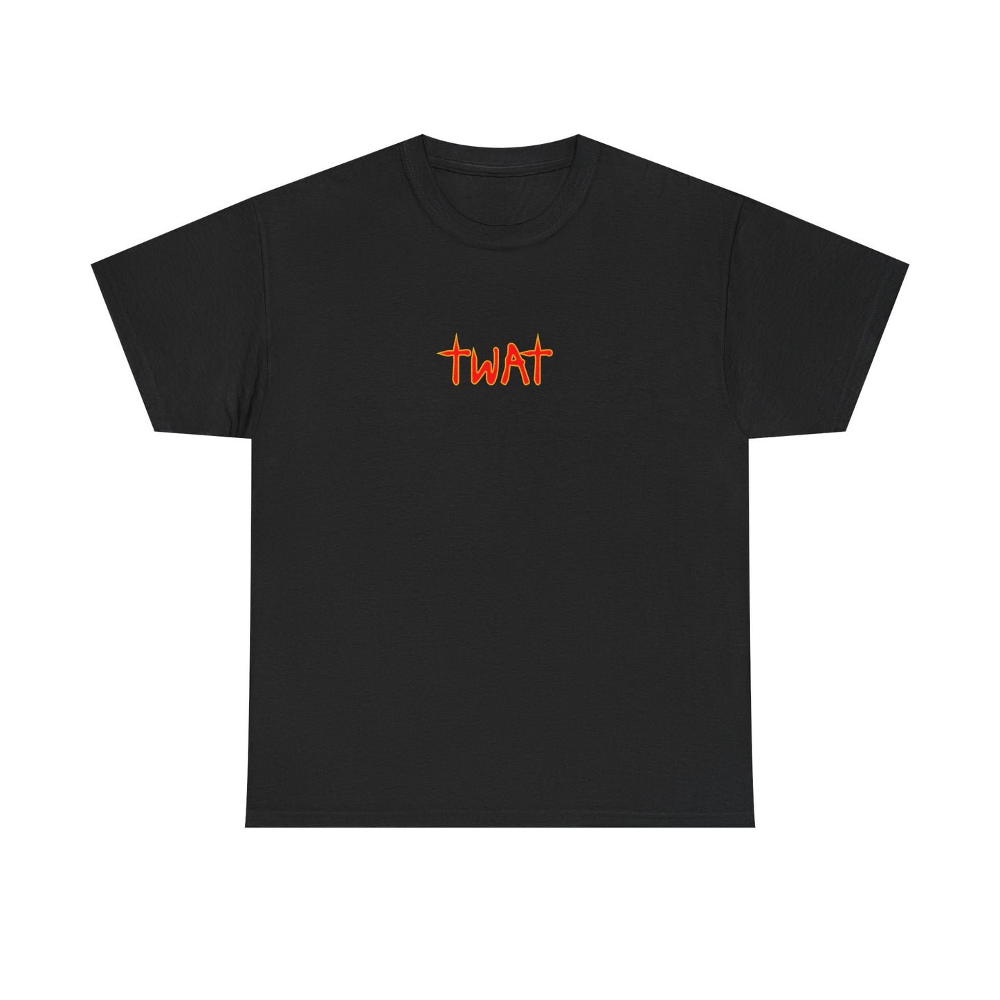 T-Shirt — "TWAT" They're everywhere...