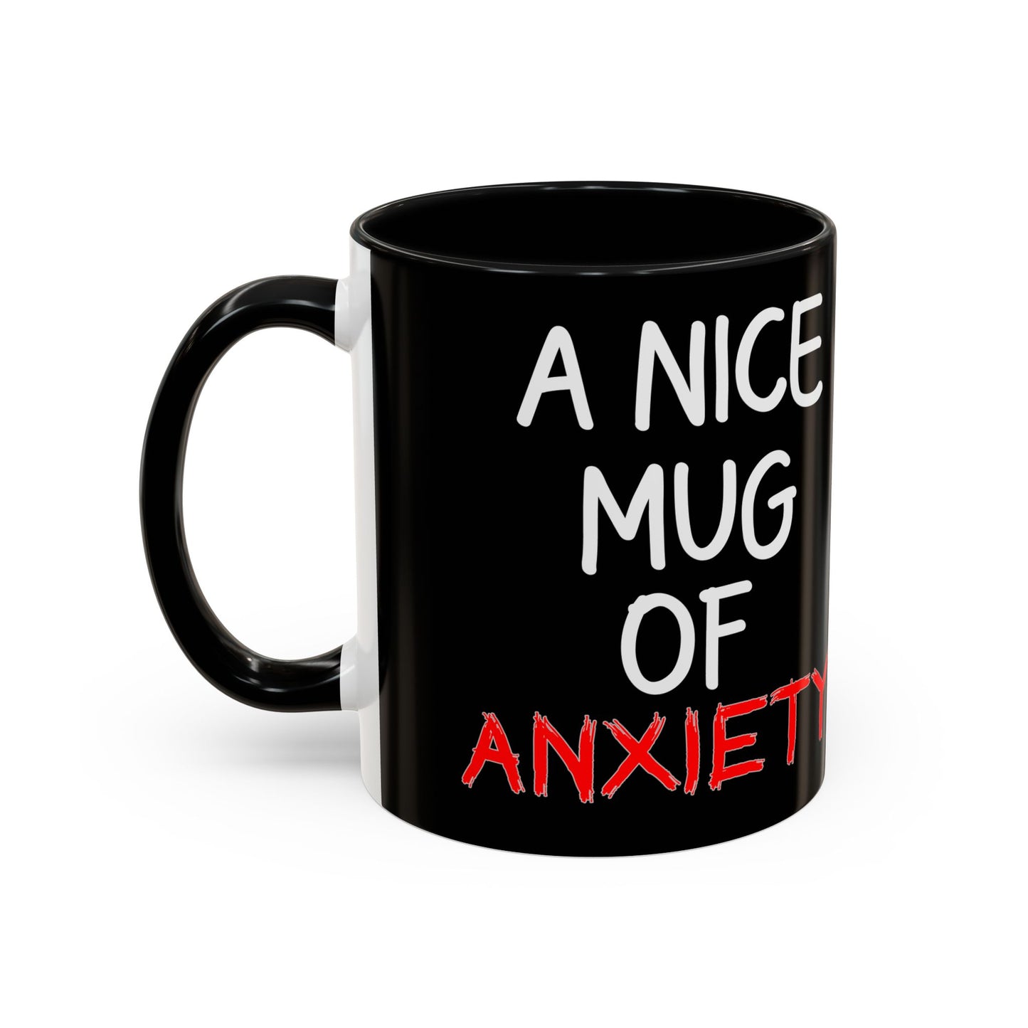 Coffee Mug — "A Nice Mug of Anxiety" Black Accent Ceramic Mug