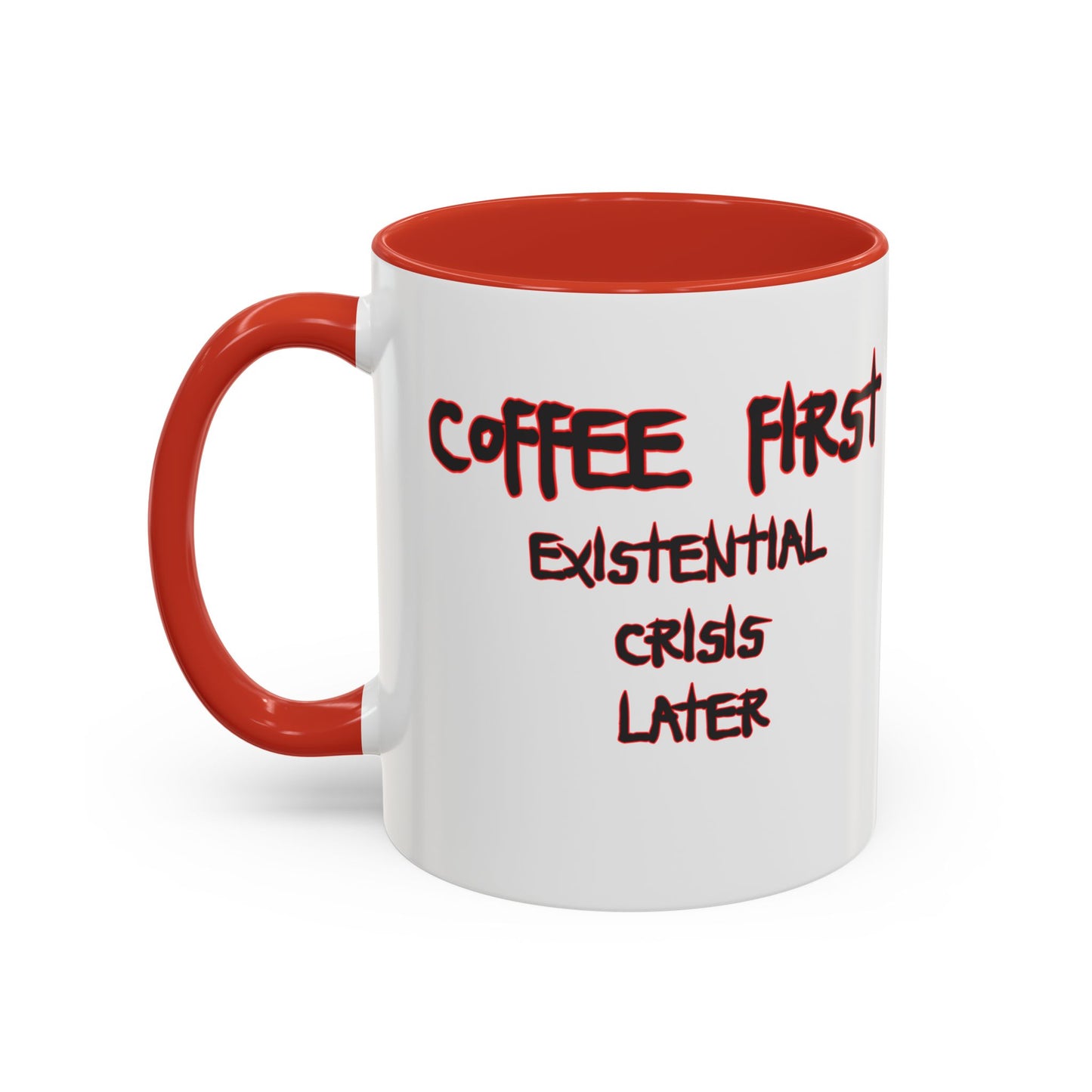 Coffee Mug — “Coffee First, Existential Crisis Later” Accent Ceramic Mug