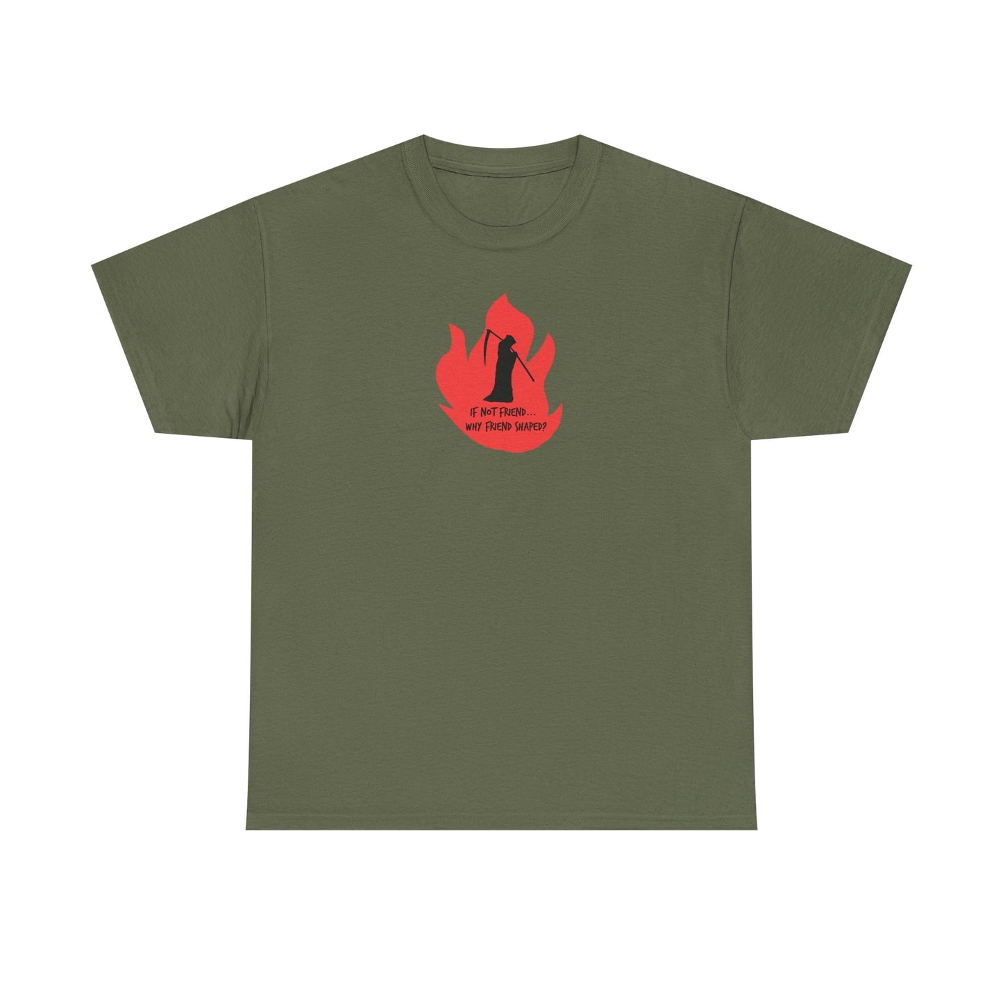 Grim Reaper humour Flame tee | Small Chest Graphic, Red Flame If not friend, why friend shaped? Design